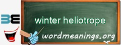 WordMeaning blackboard for winter heliotrope